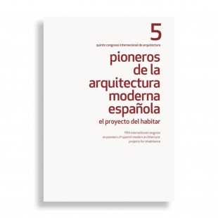 Pioneros de la Arquitectura Moderna # 5. El Proyecto del Habitar