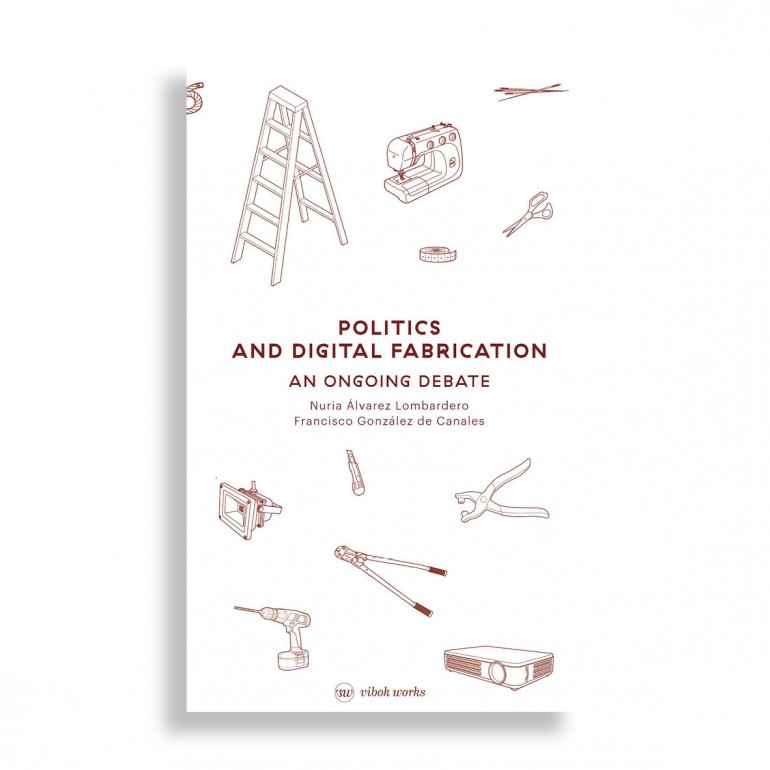 Politics and Digital Fabrication. An Ongoing Debate
