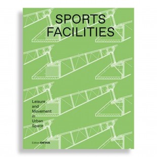 Sports Facilities. Leisure and Movement in Urban Space