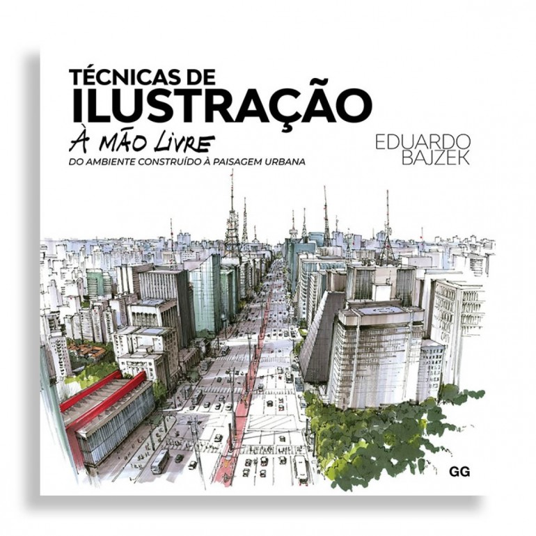 Técnicas de Ilustração à Mão Livre. Do Ambiente Construído à Paisagem Urbana