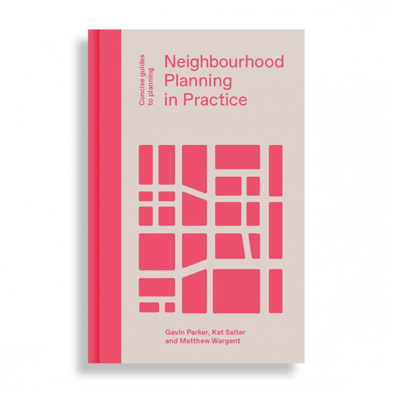 Neighbourhood Planning in Practice. Concise Guides to Planning