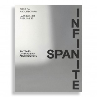 Infinite Span. 90 Years of Brazilian Architecture
