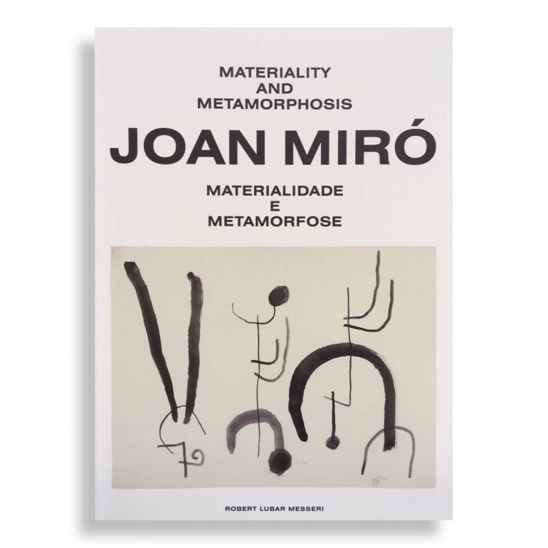Joan Miró. Materiality and Metamorphosis
