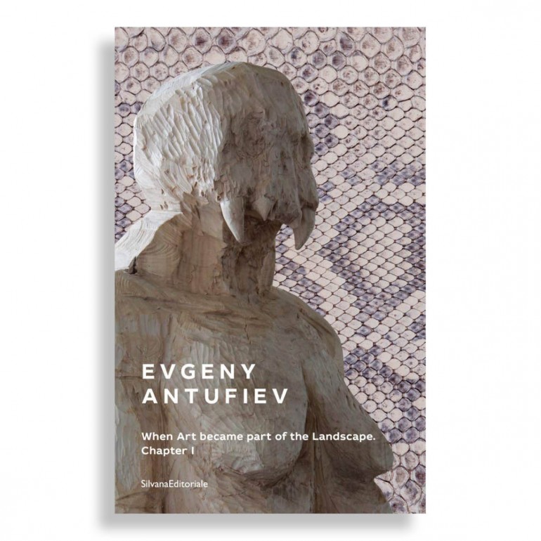 Evgeny Antufiev. When Art Became Part of the Landscape. Chapter I