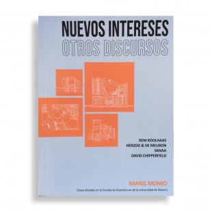 Nuevos Intereses, Otros Discursos. Rafael Moneo