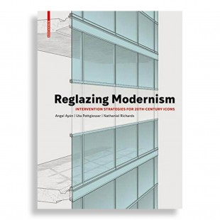 Reglazing Modernism. Intervention Strategies for 20th-Century Icons