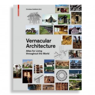 Vernacular Architecture. Atlas for Living Throughout the World