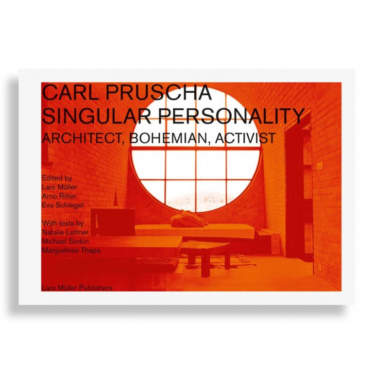 Carl Pruscha. Singular Personality. Architect, Bohemian, Activist