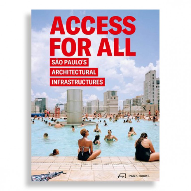 Access for All. São Paulo’s Architectural Infrastructures
