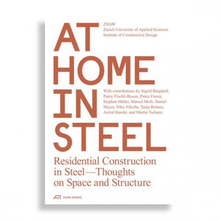At Home in Steel. Residential Construction in Steel-Thoughts on Space and Structure