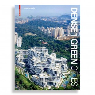 Dense + Green Cities. Architecture as Urban Ecosystem