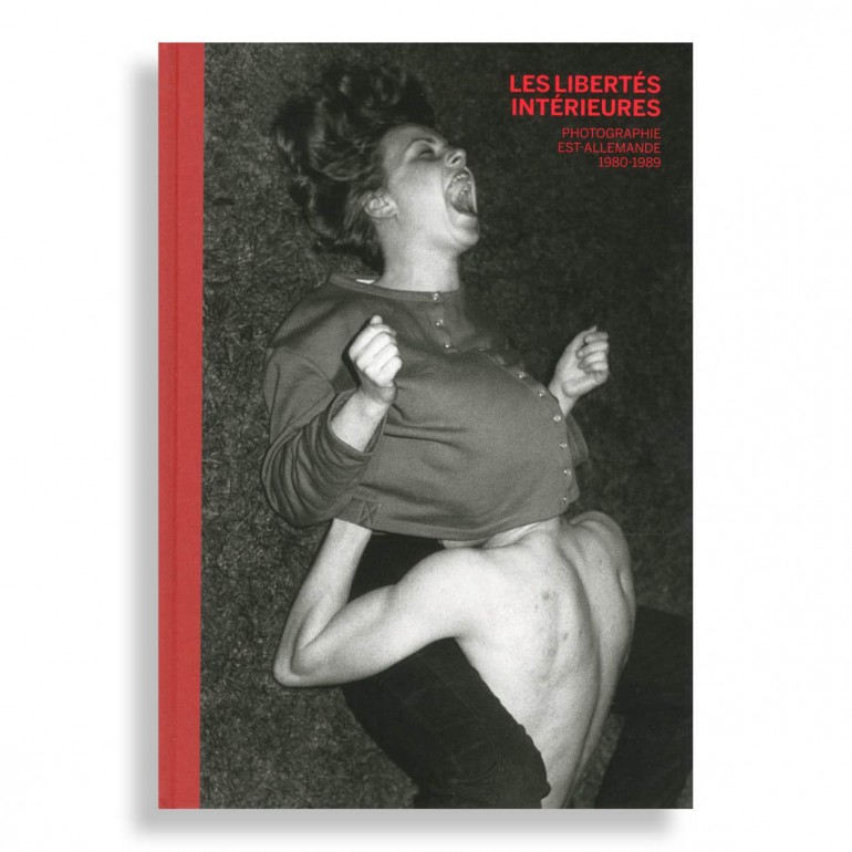 Les libErtés Intérieures. Photographie Est-Allemande (1980-1989)