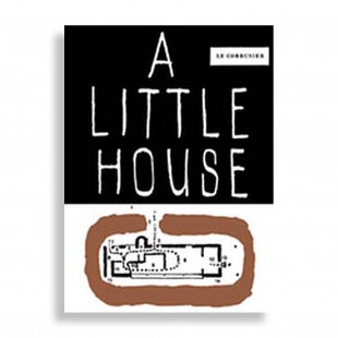 A Little House. Le Corbusier