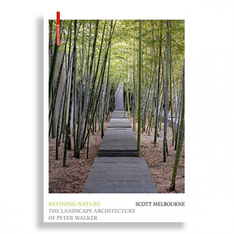 Refining Nature. The Landscape Architecture of Peter Walker