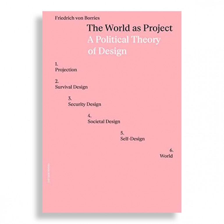 The World as Project. A Political Theory of Design