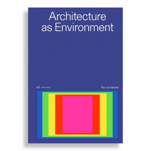 Architecture as Environment. Parc Architects