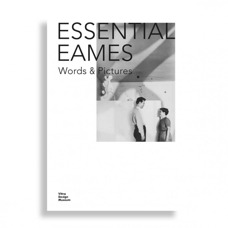Essential Eames. Words & Pictures