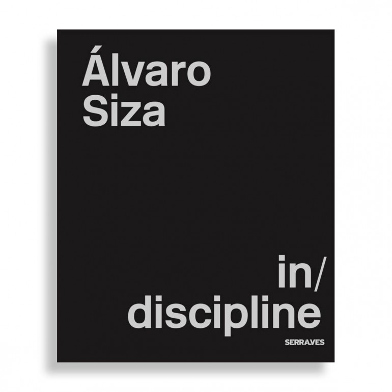 Alvaro Siza. In/discipline