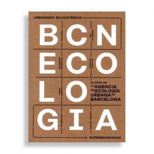 Bcn Ecología. 20 Años de la Agencia de Ecología Urbana de Barcelona